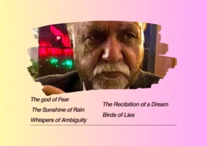 5 Poems by Saleem Shahzad - The god of Fear, Sunshine of Rain, Whispers of Ambiguity, Recitation of a Dream & Birds of Lies - Urdu Poetry