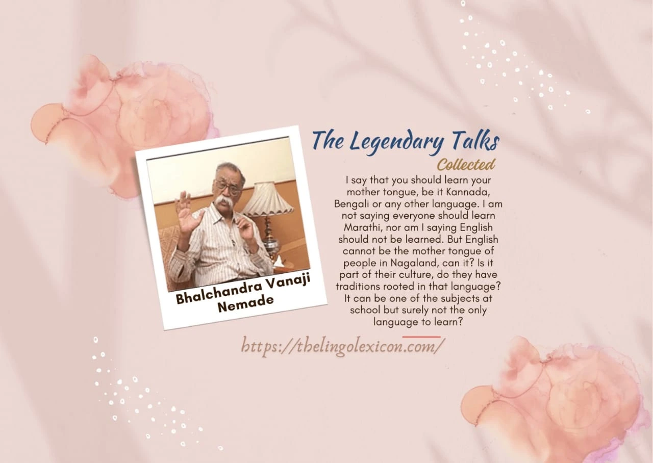 Balachandara Vinaji Nemade - Indian Marathi language writer, poet, critic and linguistic scholar - The Lingo Lexicon - Collected