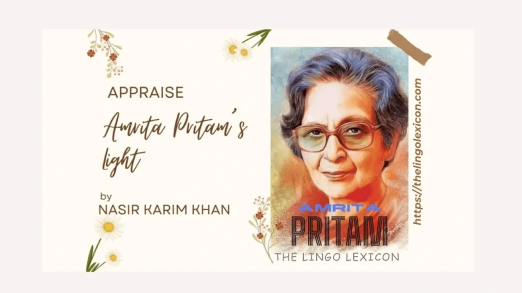 An APPRAISE of Amrita Pritams Poems by Nasir Karim - Urdu Literature - Urdu Poetry