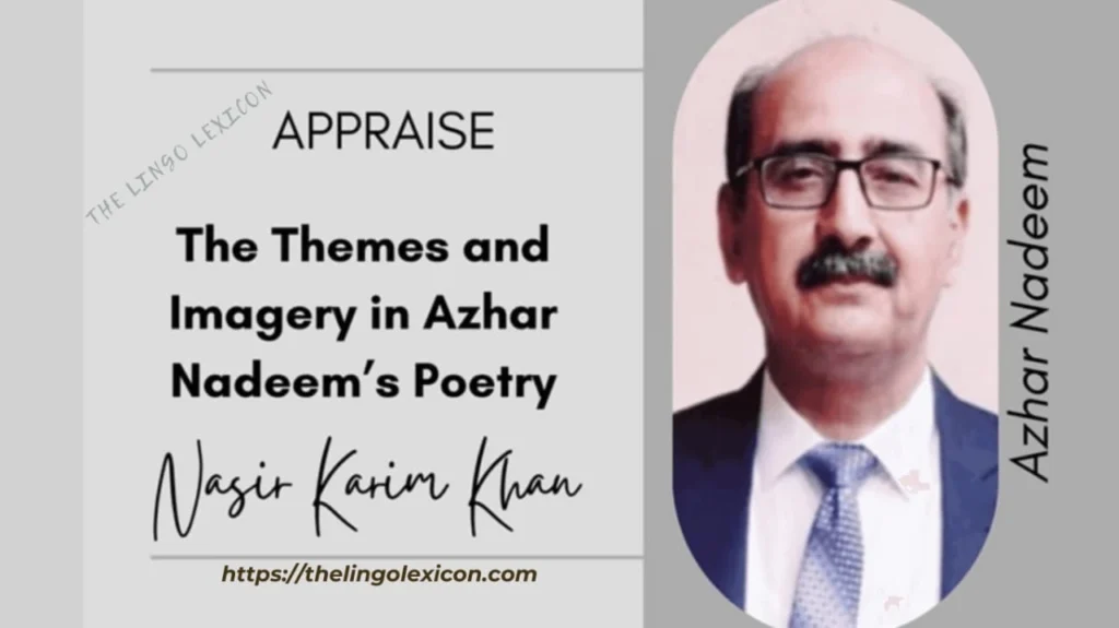 An APPRAISE of Azhar Nadeems Poems by Nasir Karim - Urdu Literature - Urdu Poetry