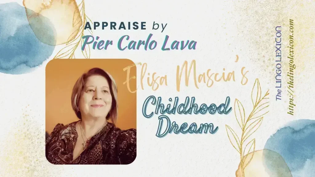 An APPRAISE by Pier Carlo Lava on poem - Dream As A Child - by Elisa Mascia-Italian Poem - Italian Poetry