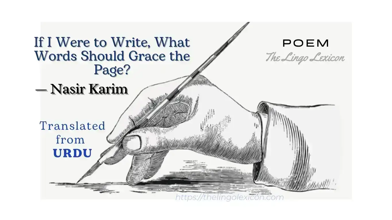 If I Were to Write... by Nasir Karim_Urdu Literature _Urdu Poetry