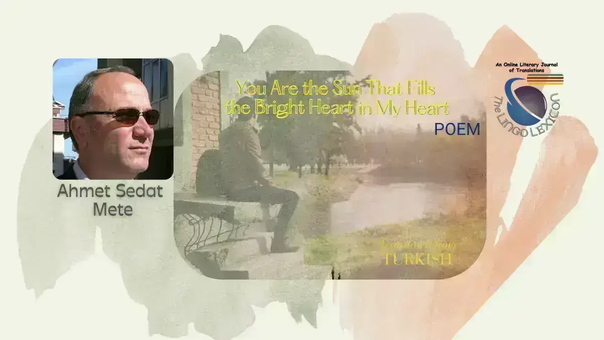 You_Are_the_Sun_That_Fills_the_Bright_Heart_in_My_Heart_Poem_Ahmet_Sedat_Mete_Turkish_Literature_Turkish Poetry