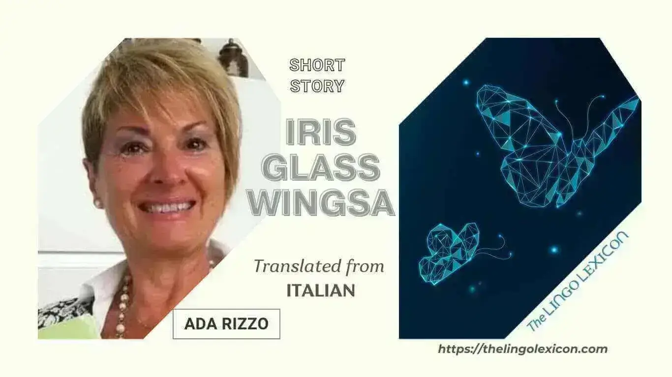 Iris Glass Wingsa by Ada Rizzo - Italian Short Story - Italian Literature