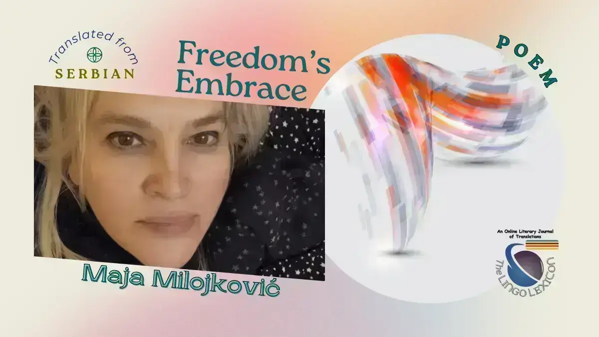Freedom’s_Embrace_Poem_Maja Milojković_Serbian Poetry_Serbian_Literature