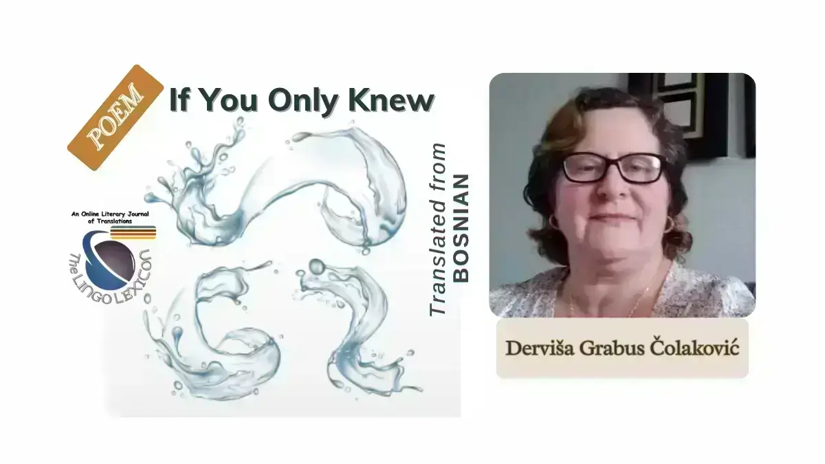 If_You_Only_Knew_poem_Derviša Grabus Čolaković_Bosnian Poetry_Bosnian Literature