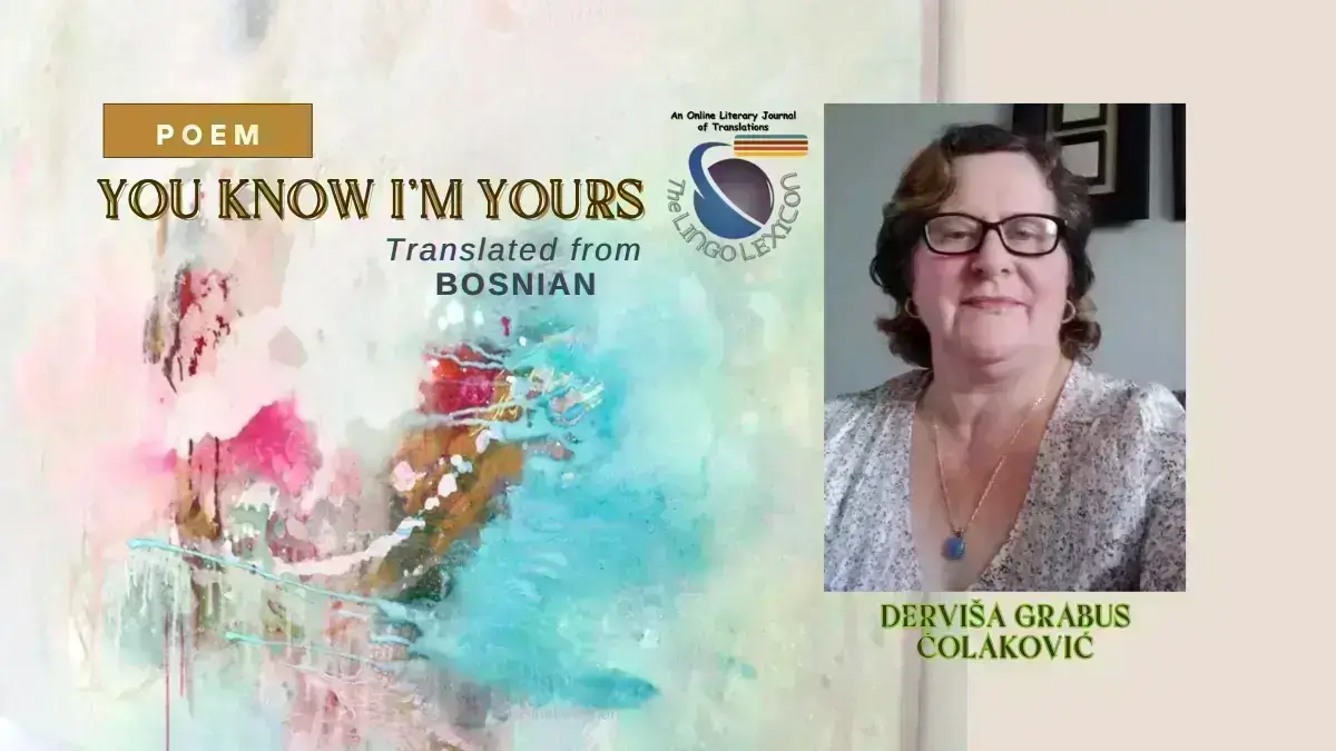 You_Know_I_am_Yours_poem_Derviša Grabus Čolaković_Bosnian Poetry_Bosnian Literature
