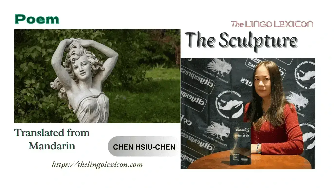 The Sculpture by Chen Hsiu chen - Mandarin Poetry - Mandarin Literatre