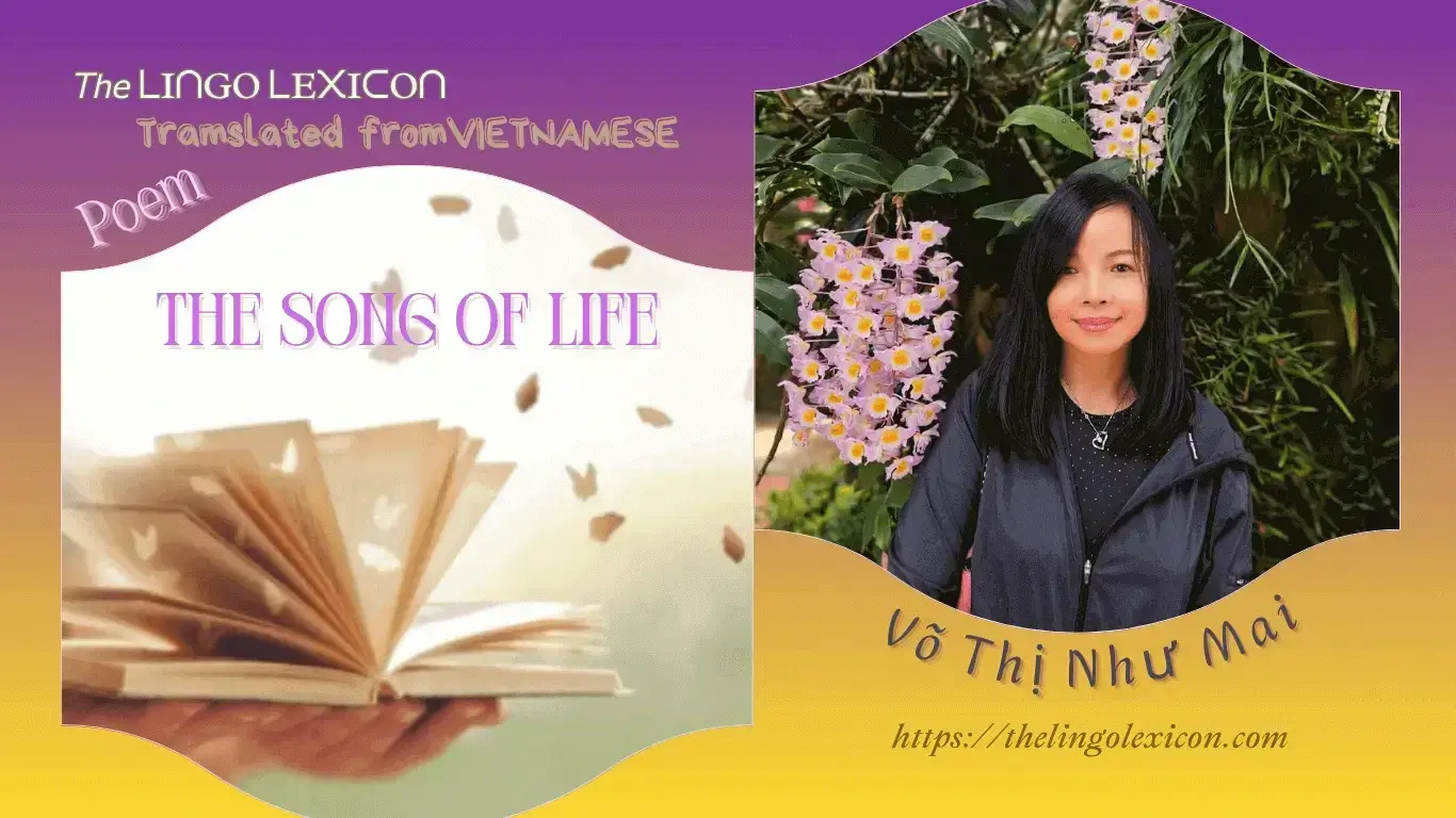 The Song of Life - Võ Thị Như Mai - Vietnamese poetry - Vitnamese Literature