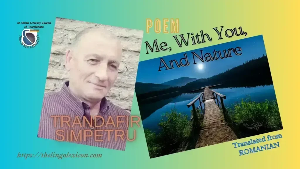 Me, With You, And Nature by Trandafir Simpetru_Romanian Poetry_Romanian Literature
